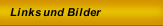 Links und Bilder